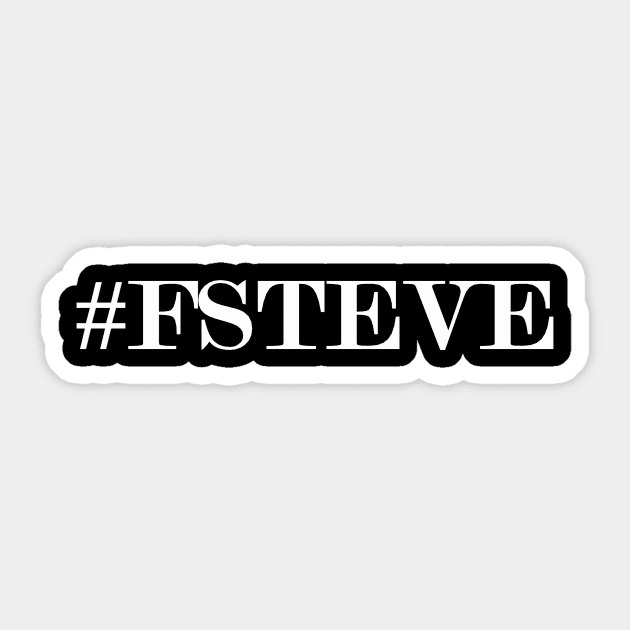 #FSTEVE Shirt Sticker by FreakNetStudios